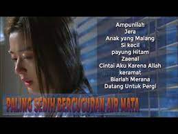 Lagu Dangdut Bercucuran Air Mata Penuh Kenangan Paling Sedih Menyentuh Hati Youtube Lagu Sedih