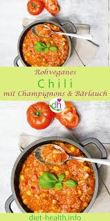 Rezept Mit Nahrstofftabellen Rohes Chili Mit Champignons Und Barlauch Rezept Rezepte Rohkost Ernahrung Roh Vegan