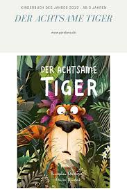 Der Achtsame Tiger Kinderbuch Des Jahres 2019 Fur Kinder Ab 3 Jahren Kinderbucher Bucher Bilderbuch