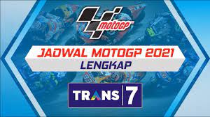 Jadwal tayang motogp di trans7 dan link live streaming. Jadwal Motogp 2021 Sementara Lengkap Siaran Langsung Live Trans7 Youtube