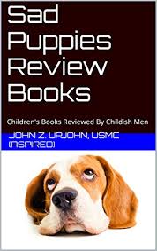 4.5 out of 5 stars 799. Amazon Com Sad Puppies Review Books Children S Books Reviewed By Childish Men Ebook Upjohn John Z Pratt Theophilus Erin Alexandra Kindle Store