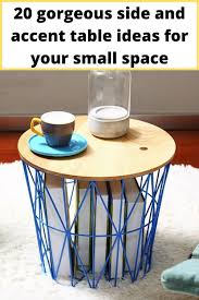 20 Gorgeous Side And Accent Table Ideas For Your Small Space In 2020 Accent Table Side Table Wood Versatile Table