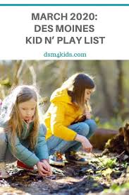March 2020 Des Moines Kid N Play List Dsm4kids In 2020 Kid N Play Des Moines Book Festival