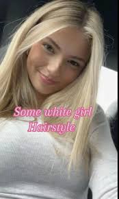 Whitegirlhairstyleteam