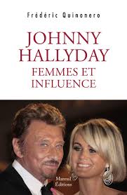 Si l'album de johnny devait initialement s'appeler tel père, tel fils, les hallyday décident de lui donner le titre de la chanson d'éric chemouny, « sang pour sang ». Johnny Hallyday Femmes Et Influences French Edition Quinonero Frederic 9782372541510 Amazon Com Books