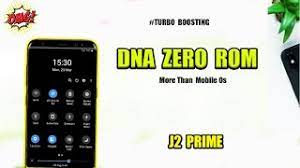 Has been accessed through our website you can download and experience the latest. Dna Zero Rom Remod With Turbo Kernel For J2 Prime Galaxy Grand Prime J2 Ace Youtube