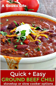 Easy Ground Beef Chili Slow Cooker Or 30 Minute A Gouda Life Recipe Slow Cooker Chili Beef Crockpot Recipes Slow Cooker Slow Cooker Chili