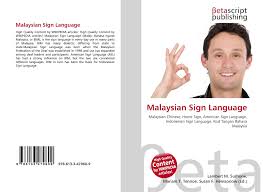 Ple from other individuals who experience. Malaysian Sign Language 978 613 3 47960 9 6133479604 9786133479609