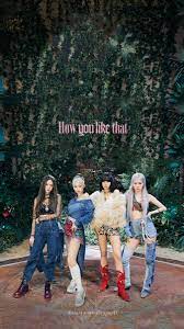 Blackpink special edition how you like that. How You Like That Wallpapers Top Free How You Like That Backgrounds Wallpaperaccess