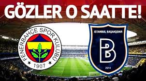 Türk futbolu genel kurul da karıştı! Iste Ilk 11 Ler Fenerbahce Basaksehir Maci Ne Zaman Saat Kacta Fb Medipol Basaksehir Maci Hangi Kanalda Son Dakika Haberleri