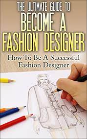 We'll be back after this short break. The Ultimate Guide To Become A Fashion Designer How To Be A Successful Fashion Designer Fashion Designer How To Become Fashion Designer Fashion Fashion Design English Edition Ebook Lewis Thomas Amazon De