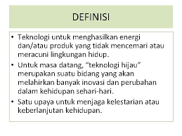 Mengukuhkan hubungan sosial dengan masyarakat. Teknologi Hijau Tm 5 6 Teknologi Hijau Definisi