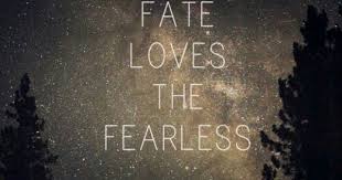 Fate Loves The Fearless Fearless Quotes Love Fearlessly Tattoo Fate Quotes