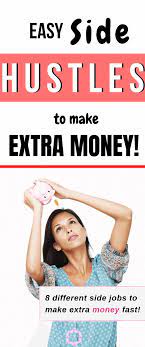 8 Best Side Hustles To Make Extra Money Fast Everything Abode Fast Money Extra Money Make Money Blogging
