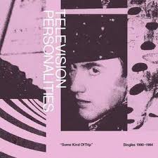 Benjamin Berton: Dreamworld: The Fabulous Life Of Daniel Treacy & His Band  Television Personalities