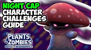 Night Cap Character Challenges Guide | Plants vs. Zombies: Battle For  Neighborville - YouTube