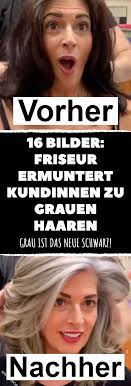 16 bilder friseur ermuntert kundinnen zu grauen haaren grau ist das neue schwarz kuriositaten galer haare grau farben haare aufhellen frisuren graue haare