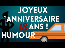 Maybe you would like to learn more about one of these? Joyeux Anniversaire 18 Ans Humour Youtube