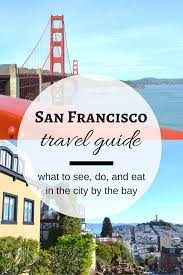 A First Time Visitors Guide To San Francisco San Francisco Travel Guide San Francisco Travel California Travel Road Trips