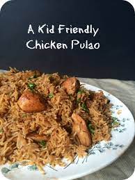 A Kid Friendly Chicken Pulao Flour Spice Indian Food Recipes Pakistani Food Pulao Recipe
