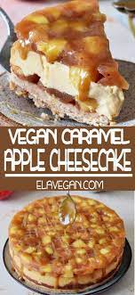 Caramel Apple Cheesecake Vegan Caramel Apple Vegan Apple Dessert Vegan Dessert Recipes