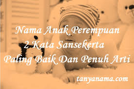 Nilakandi berarti biru langit dalam bahasa indonesia. Nama Anak Perempuan 2 Kata Sansekerta Paling Baik Dan Penuh Arti Tanya Nama