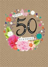 Non fare in fretta, non preoccuparti. Auguri Per I 50 Anni Immagini Di Compleanno Auguri Di Buon Compleanno Buon Compleanno