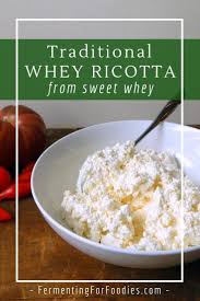 Traditional Sweet Whey Ricotta Recipe Sweet Whey Raw Milk Recipes Goat Milk Recipes