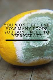 You Won T Believe How Many Foods You Don T Need To Refrigerate Food Food Spoilage Food Store