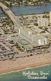 Oceanside Holiday Inn In Fort Lauderdale Florida One Of The Great Places To Stay During Spring Break Heyday Holiday Inn Road Trip Usa Florida Hotels