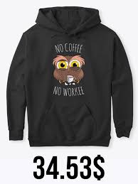 No Coffee No Workee Hoodie Hoodies Black Hoodie Outfit Funny Coffee Quotes