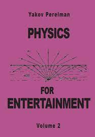 Physics For Entertainment Volume 2 By Yakov Perelman At Http Amzn Com 2917260076 Physics Science Student Entertaining