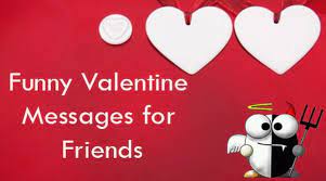 Find humorous samples of funny valentine's day messages for friends to make them laugh on the. Funny Valentine Messages For Friends Valentines Day Messages