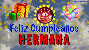 Pero mientras tanto, puedes buscar imágenes de feliz cumpleaños hermana del alma para enviarle un lindo detalle antes de poder festejar con ella. Feliz Cumpleanos Hermana Imagenes Gif