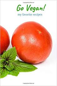 Create a personalized recipe book for friends and family. Go Vegan My Favorite Recipes Make Your Own Cookbook Blank Recipe Book Personalized Recipes Organizer For Recipes 110 Pages Ruled 6 X 9 Personal Cookbooks Band 1 Amazon De Herrmann Birgit Fremdsprachige Bucher
