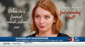 Vermont troupe gives Shakespeare a rebellious female voice