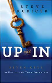 Find all the books, read about the author, and more. Up And In Seven Keys To Unlocking Your Potential Kubicek Steve 9780984842612 Amazon Com Books