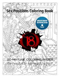 There are even coloring apps for adults. Sex Positions Coloring Book 20 Pages Instant Download Naughty Etsy