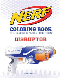Nerf coloring pages printable | educative printable. Nerf Coloring Book Disruptor Color Your Blasters Collection N Strike Elite Nerf Guns Coloring Book Nerf Gun Coloring Book Collection Volume 2 C Chawanun 9781727369618 Amazon Com Books