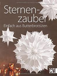 Hats du schon mal sterne aus butterbrottüten gebastelt? Sternenzauber Einfach Aus Butterbrottuten Amazon De Rosemarie Machel Bucher