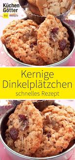Schnell Kernige Dinkelplatzchen Rezept Dinkelplatzchen Rezepte Dinkelkekse