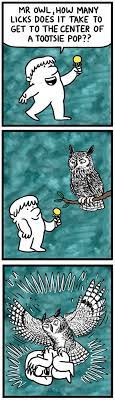 Funniestmemes Com Funny Memes Mr Owl How Many Licks Does It Take To Funny Comics Funny Memes Funny Images