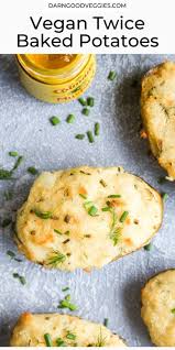 Creamy Mustard Twice Baked Potatoes Darn Good Veggies Recipe Vegan Snack Recipes Vegan Comfort Food Twice Baked Potatoes