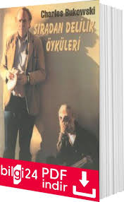 Charles Bukowski Siradan Delilik Oykuleri Pdf Indir Bukowski Charles Bukowski Kitap