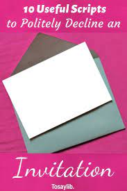 10 Useful Scripts To Politely Decline An Invitation What Do You Do When You See The Word Rsvp On An Invi Invitations Funeral Invitation Invitation Wording