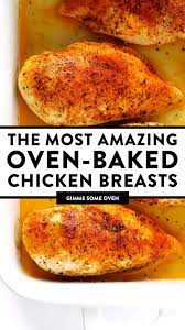 The Most Amazing Oven Baked Chicken Breasts Pinterest