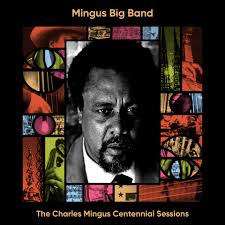 The Charles Mingus Centennial Sessions — CHARLES MINGUS