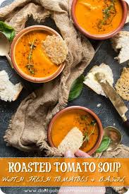 This Roasted Tomato Soup With Fresh Tomatoes And Basil Truly Is The Ultimate Soup Simple To Make And Bursting With Roasted Tomato Soup Cooking Cooking Recipes
