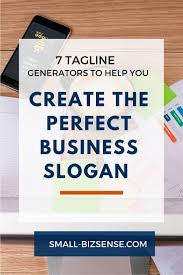 Generate a unique slogan for your business in seconds. 9 2021 Update Tagline Generators That Help You Create The Perfect Business Slogan Small Business Sense