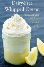 Dairy Free Vegan Whipped Cream The Guide To Products Recipes Vegan Whipped Cream Dairy Free Whipped Topping Dairy Free